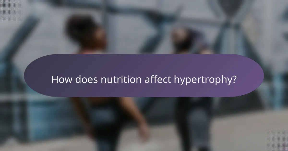 How does nutrition affect hypertrophy?