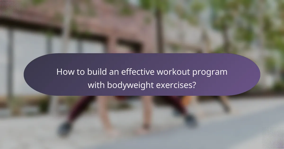 How to build an effective workout program with bodyweight exercises?
