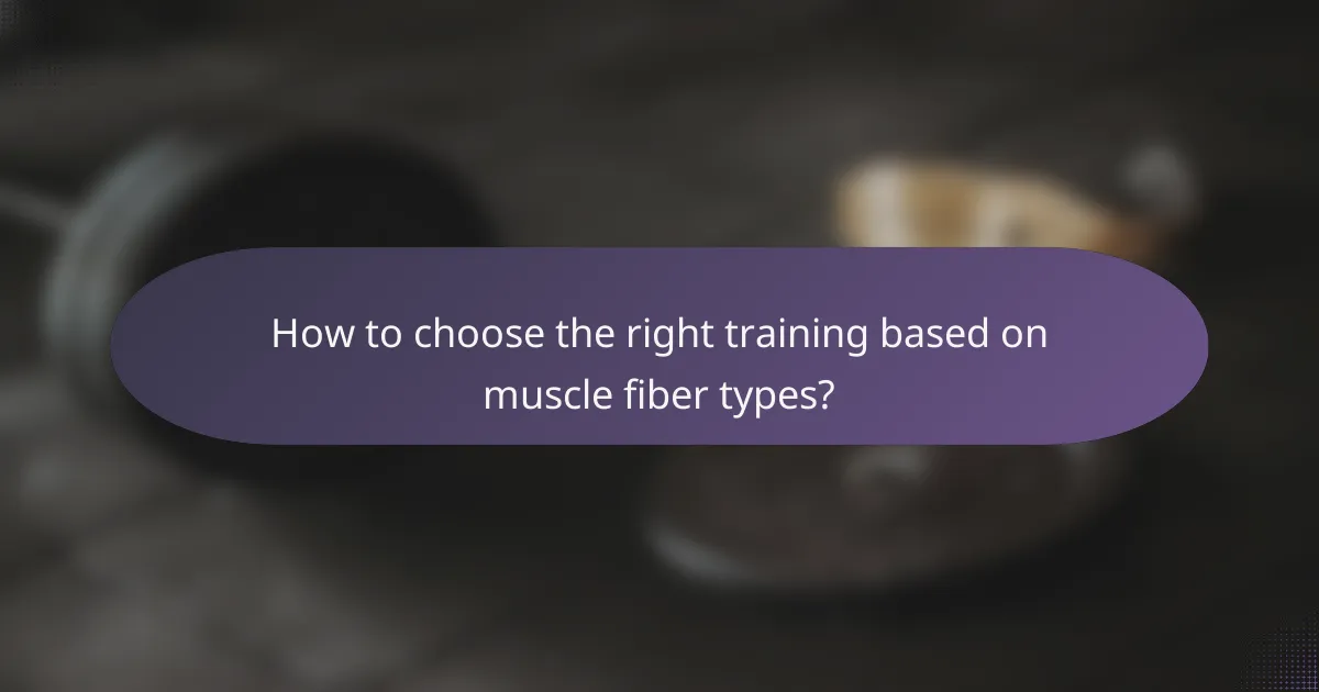 How to choose the right training based on muscle fiber types?