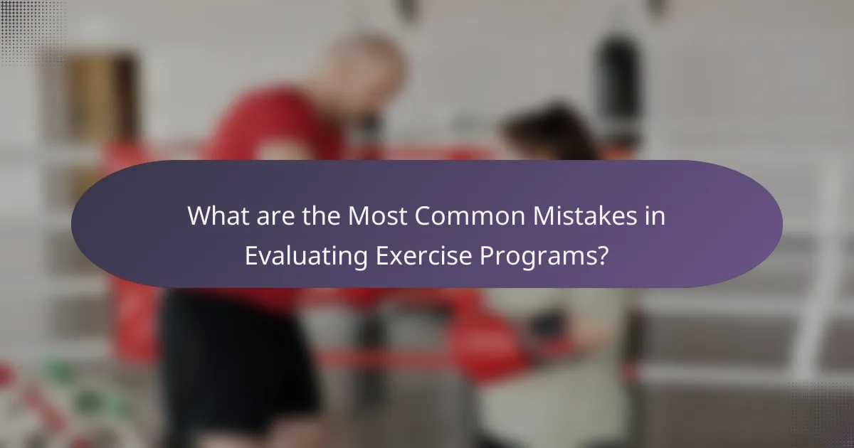 What are the Most Common Mistakes in Evaluating Exercise Programs?